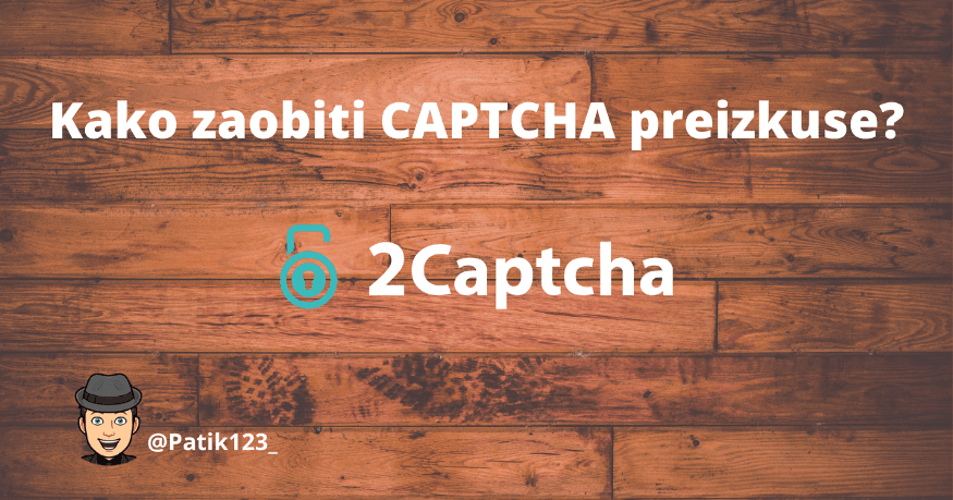 Kako zaobiti CAPTCHA preizkuse